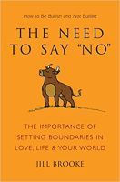 The Need to Say No: The Importance of Setting Boundaries in Love, Life, & Your World