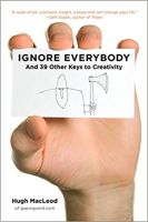 Ignore Everybody – How to Be Creative 