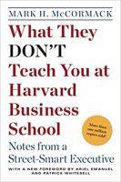 What They Don't Teach You in Harvard Business School