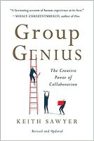 Group Genius: The Creative Power of Collaboration 