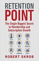 Retention Point: The Single Biggest Secret to Membership and Subscription Growth
