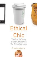 Ethical Chic: The Inside Story of the Companies We Think We Love