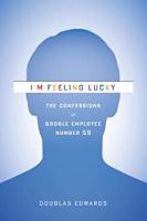 I'm Feeling Lucky- The Confessions of Google Employee 59