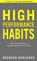 High Performance Habits: How Extraordinary People Become That Way