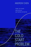 The Cold Start Problem: How to Start and Scale Network Effects