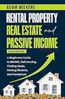 Rental Property Real Estate Investing For Passive Income 2023 Edition