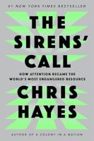 The Sirens' Call: How Attention Became the World's Most Endangered Resource