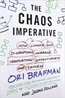 The Chaos Imperative: How Chance and Disruption Increase Innovation, Effectiveness, and Success