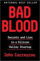 Bad Blood: Secrets and Lies in a Silicon Valley Startup