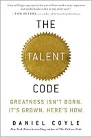 The Talent Code: Greatness Isn't Born. It's Grown. Here's How.