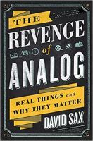 The Revenge of Analog: Real Things and Why They Matter