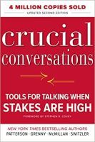 Crucial Conversations: Tools for Talking When Stakes Are High